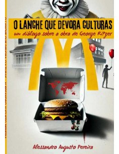 O Lanche Que Devora Culturas:um diálogo sobre a obra de George Ritzer