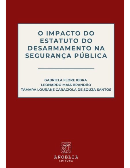 O Impacto Do Estatuto Do Desarmamento Na Segurança Pública