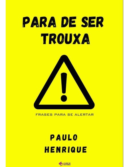 Para De Ser Trouxa!:Frases para se alertar