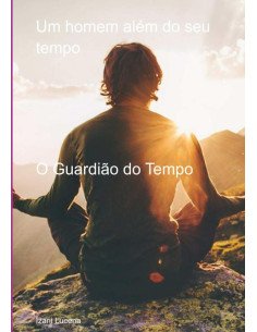 Um Homem Além Do Seu Tempo:O Guardião do Tempo