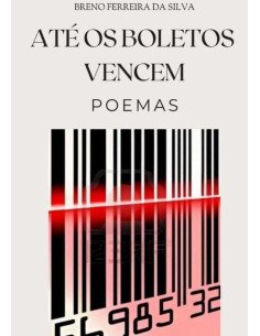 Até Os Boletos Vencem:Poemas