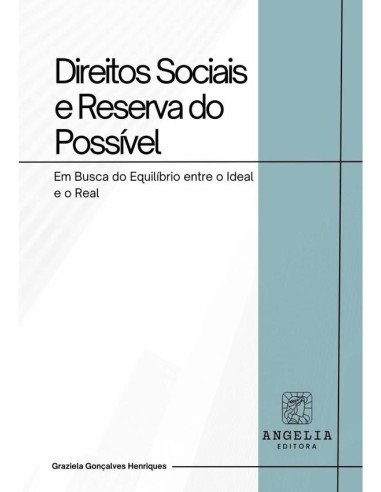 Direitos Sociais E Reserva Do Possível::em busca do equilíbrio entre o ideal e o real