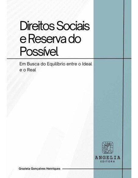 Direitos Sociais E Reserva Do Possível::em busca do equilíbrio entre o ideal e o real