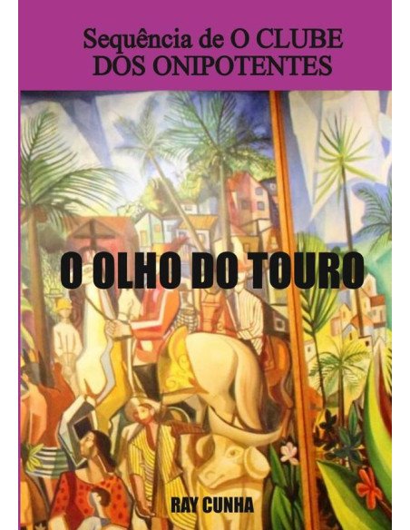 O Olho Do Touro:Sequência de O CLUBE DOS ONIPOTENTES