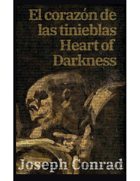 El corazón de las tinieblas - Heart of Darkness:Texto paralelo bilingüe - Bilingual edition: Inglés - Español / English - Spanish