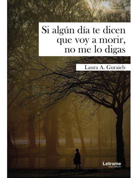 Si algún día te dicen que voy a morir, no me lo digas
