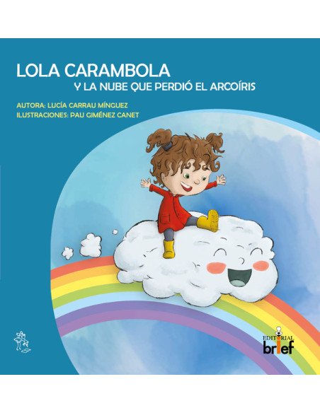 Lola carambola y la nube que perdió el arcoiris