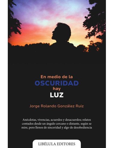 En medio de la oscuridad hay luz