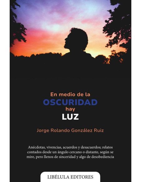 En medio de la oscuridad hay luz