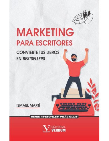 Marketing para escritores: Convierte tus libros en bestsellers