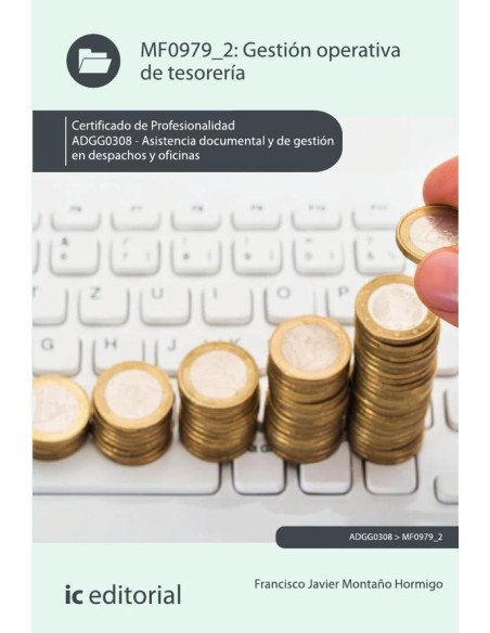 Gestión operativa de tesorería. ADGG0308 - Asistencia documental y de gestión en despachos y oficinas