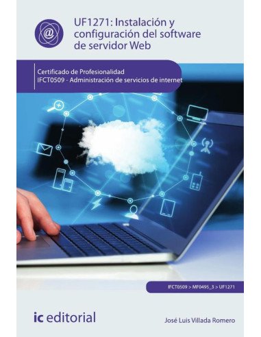 Instalación y configuración del software de servidor Web. IFCT0509 - Administración de servicios de internet