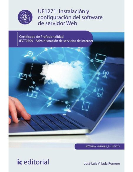 Instalación y configuración del software de servidor Web. IFCT0509 - Administración de servicios de internet