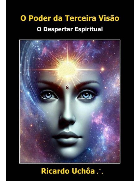 O Poder Da Terceira Visão:O Despertar Espiritual