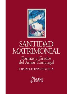 Santidad Matrimonial:Formas y Grados del Amor Conyugal