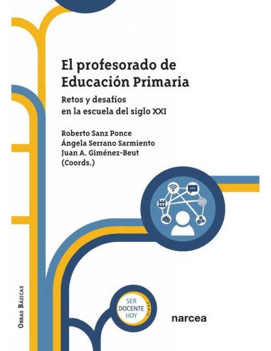 El profesorado de Educación Primaria:Retos y desafíos en la escuela del siglo XXI