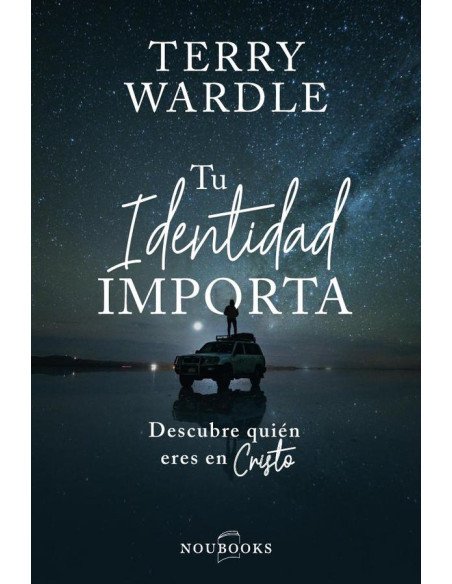 Tu identidad importa:Descubre quién eres en Cristo