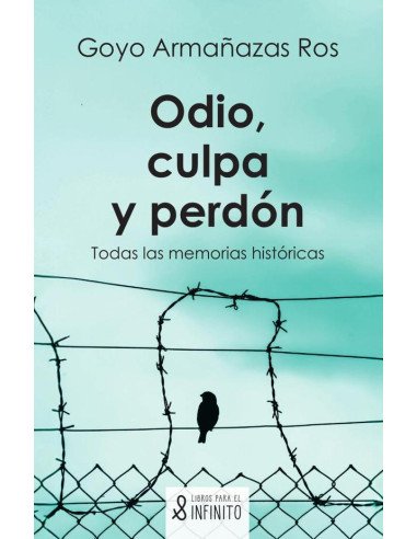 Odio, culpa y perdón:Todas las memorias históricas