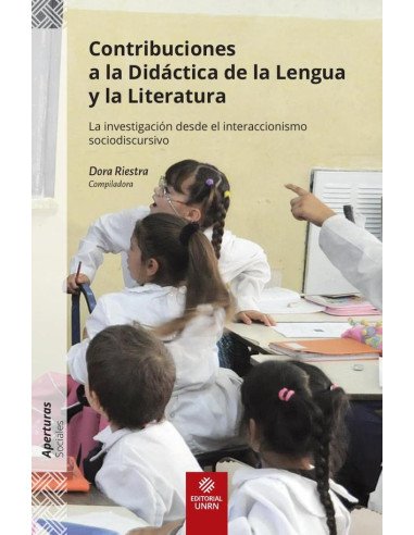 Contribuciones a la didáctica de la lengua y la literatura:La investigación desde el interaccionismo sociodiscursivo