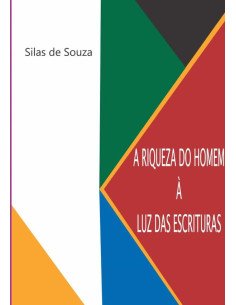 A Riqueza Do Homem À Luz Das Escrituras