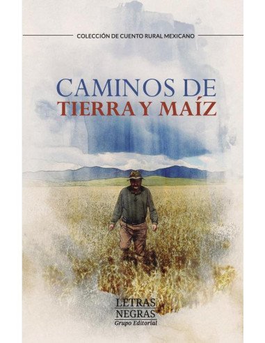 Caminos de tierra y maíz
