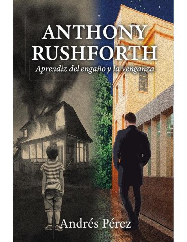 Anthony Rushforth: Aprendiz del engaño y la venganza