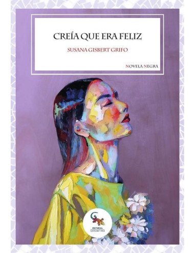 Creía que era feliz