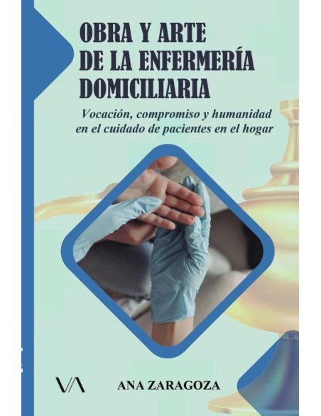 Obra y arte de la enfermería domiciliaria:Vocación, compromiso y humanidad en el cuidado de pacientes en el hogar