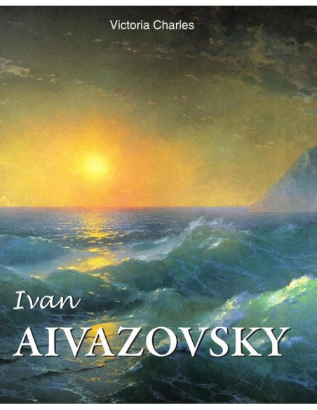Ivan Aivazovsky:Master of the seascape painting
