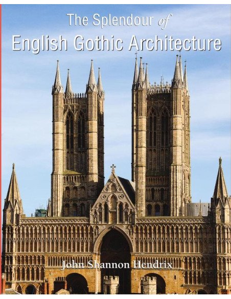 The Splendour of English Gothic Architecture