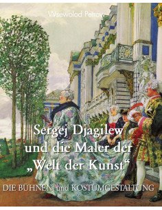 Sergej Djagilew und die Maler der „Welt der Kunst“
