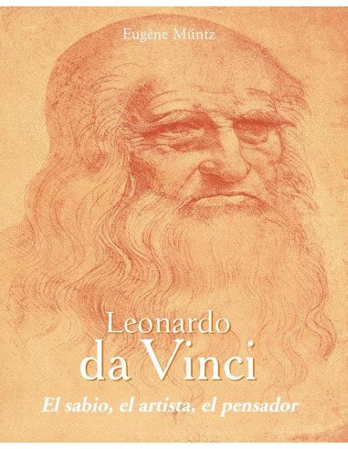 Leonardo da Vinci – El sabio, el artista, el pensador
