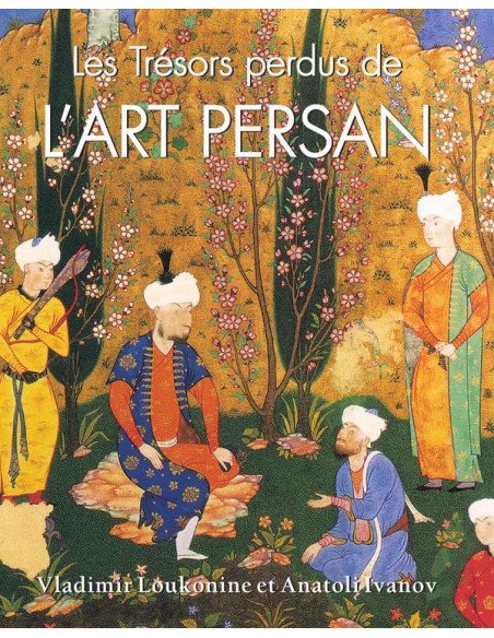 Les Trésors Perdus De L’art Persan