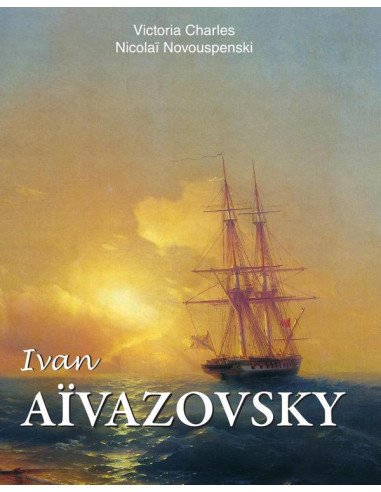 Ivan Aïvazovski:Maître de la peinture de paysages marins