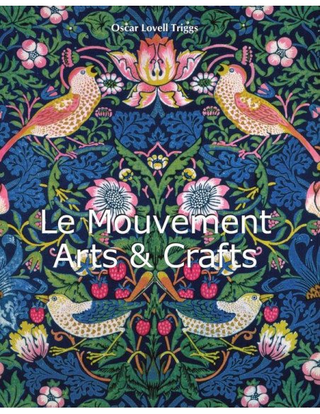 Le Mouvement Arts & Crafts Movement