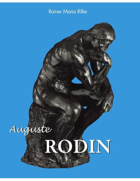 Auguste Rodin:La naissance de la sculpture moderne