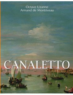 Canaletto:De Venise à Londres, les vues d'un monde de splendeur