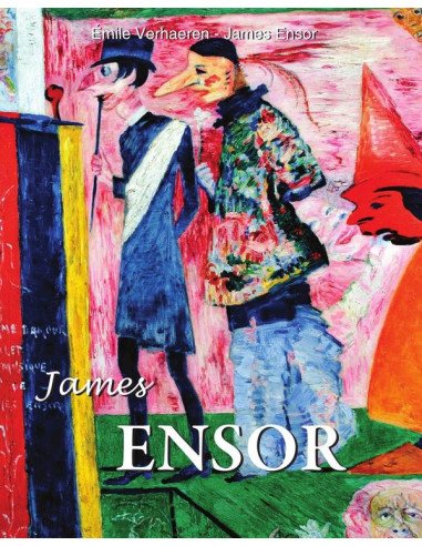James Ensor:Le peintre de l'absurde et du sacré