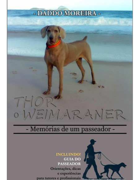 Thor, O Weimaraner:+ Guia do Passeador