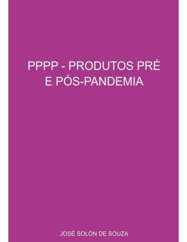 Pppp - Produtos Pré E Pós-pandemia