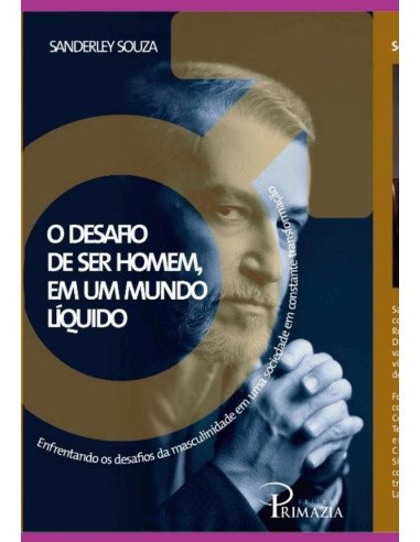 O Desafio De Ser Homem Em Um Mundo Líquido:Enfrentando os desafios da masculinidade em uma sociedade em constante transformação