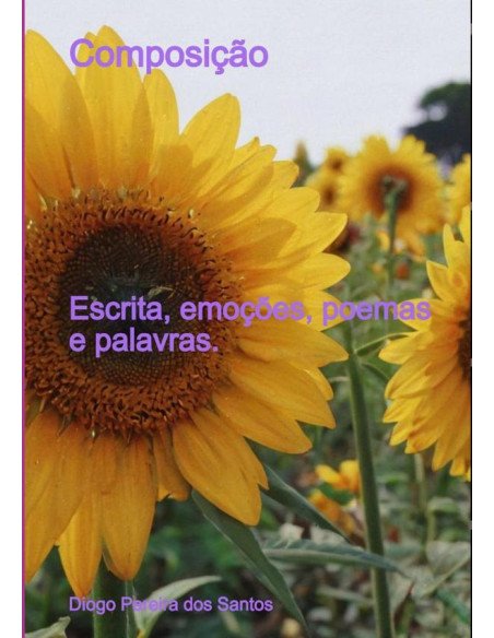 Composição:Escrita, emoções, poemas e palavras.