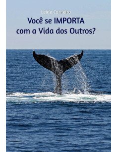 Você Se Importa Com A Vida Dos Outros?:O despertar da consciência para a responsabilidade coletiva