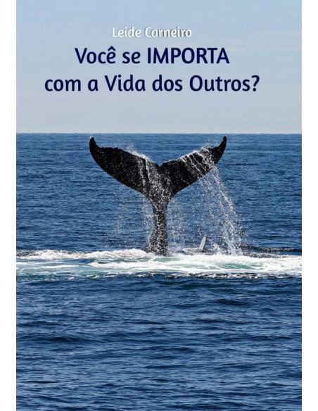 Você Se Importa Com A Vida Dos Outros?:O despertar da consciência para a responsabilidade coletiva