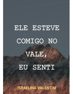 Ele Esteve Comigo No Vale, Eu Senti