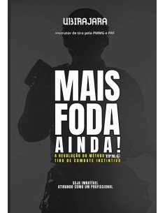 Mais Foda Ainda:A Revolução do Método TPM.G Tiro de Combate Instintivo