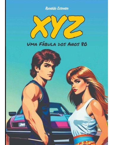 Xyz:Uma Fábula dos Anos 80