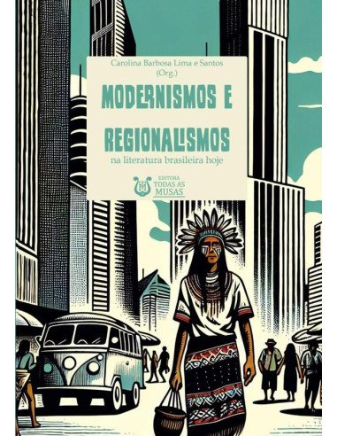 Modernismos E Regionalismos Na Literatura Brasileira Hoje