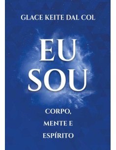 Eu Sou:Corpo, mente e espírito