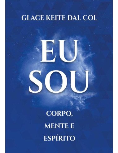 Eu Sou:Corpo, mente e espírito
